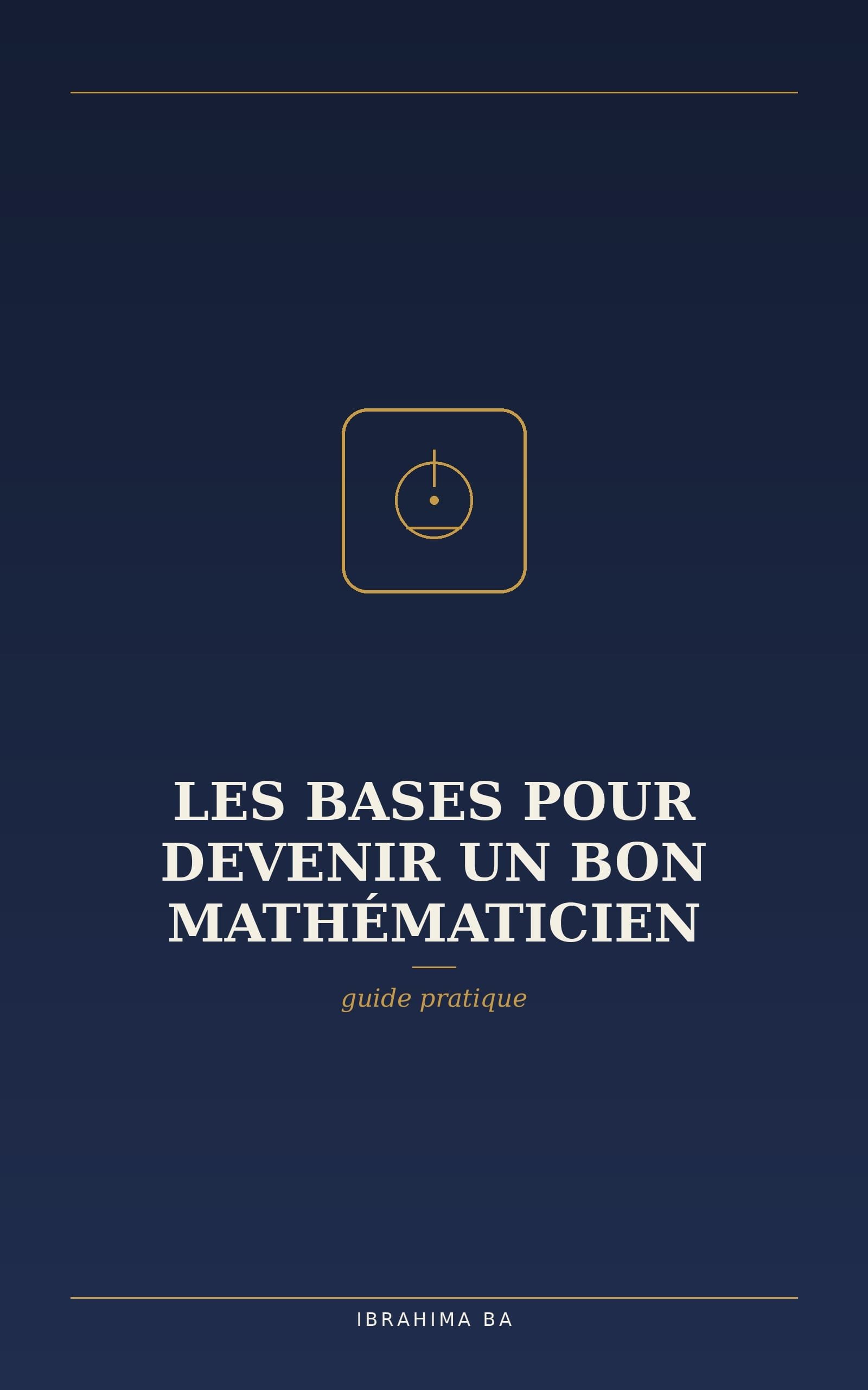 Les bases pour devenir un bon mathématicien